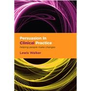 Persuasion in Clinical Practice
