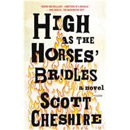 High as the Horses' Bridles A Novel