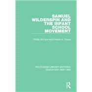 Samuel Wilderspin and the Infant School Movement