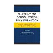 Blueprint for School System Transformation A Vision for Comprehensive Reform in Milwaukee and Beyond