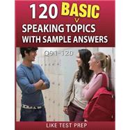 120 Basic Speaking Topics With Sample Answers Q91-120