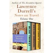 Lawrence Durrell's Notes on Travel Volume One