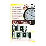 Last Minute College Financing : It's Never Too Late to Prepare for the Future
