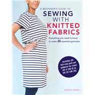 A Beginner’s Guide to Sewing With Knitted Fabrics