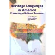 Heritage Languages in America : Preserving a National Resource