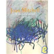 Joan Mitchell: Works on Paper 1956-1992