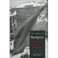 The Siege of Budapest; One Hundred Days in World War II