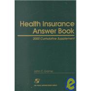 Health Insurance Answer Book: 2000 Cumulative Supplement
