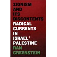 Zionism and its Discontents Radical Currents in Israel/Palestine