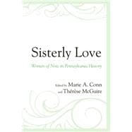 Sisterly Love Women of Note in Pennsylvania History