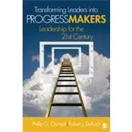 Transforming Leaders into Progress Makers : Leadership for the 21st Century