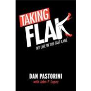 Taking Flak: My Life in the Fast Lane
