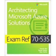 Exam Ref 70-535 Architecting Microsoft Azure Solutions