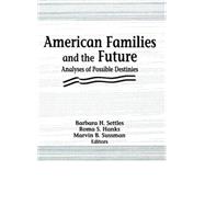 American Families and the Future: Analyses of Possible Destinies