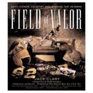 Field of Valor; Duty, Honor, Country, and Winning the Heisman