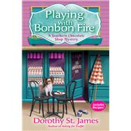 Playing With Bonbon Fire A Southern Chocolate Shop Mystery