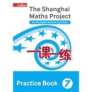Shanghai Maths – The Shanghai Maths Project Practice Book Year 7 For the English National Curriculum