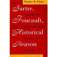 Sartre, Foucault, and Historical Reason