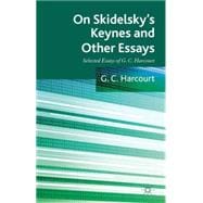 On Skidelsky's Keynes and Other Essays Selected Essays of G. C. Harcourt