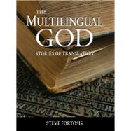 The Multilingual God: Stories of Translation