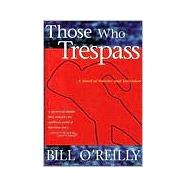 Those Who Trespass : A Novel of Television and Murder