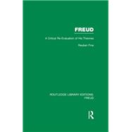 Freud (RLE: Freud): A Critical Re-evaluation of his Theories