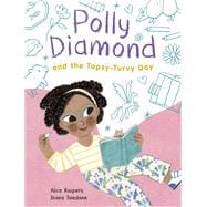 Polly Diamond and the Topsy-Turvy Day Book 3