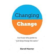 Changing Change For Those Who Prefer To 