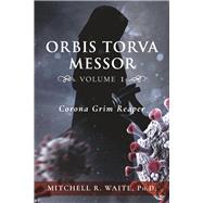 Orbis Torva Messor - Volume 1 Corona Grim Reaper