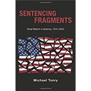 Sentencing Fragments Penal Reform in America, 1975-2025