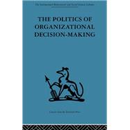The Politics of Organizational Decision-Making