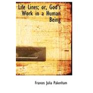 Life Lines: Or, God's Work in a Human Being