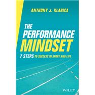 The Performance Mindset 7 Steps to Success in Sport and Life