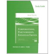 Study Guide for Hoffman/Raabe/Smith/Maloney's South-Western Federal Taxation 2012: Corporations, Partnerships, Estates and Trusts, 35th