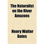 The Naturalist on the River Amazons