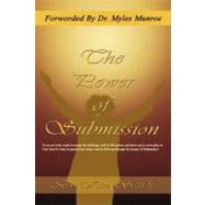 Power of Submission : Foreworded by Dr. Myles Munroe