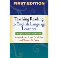 Teaching Reading to English Language Learners, First Edition Insights from Linguistics