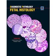 Diagnostic Pathology: Fetal Histology Published by Amirsys