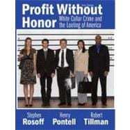 Profit Without Honor: White Collar Crime And The Looting Of America, 5/E