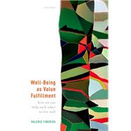 Well-Being as Value Fulfillment How We Can Help Each Other to Live Well