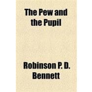 The Pew and the Pupil