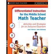 Differentiated Instruction for the Middle School Math Teacher Activities and Strategies for an Inclusive Classroom