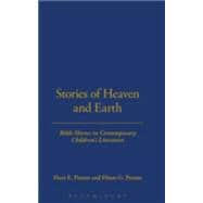 Stories of Heaven and Earth Bible Heroes in Contemporary Children's Literature