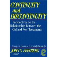 Continuity and Discontinuity: Perspectives on the Relationship Between the Old and New Testaments : Essays in Hnor of S. Lewis Johnson, Jr.