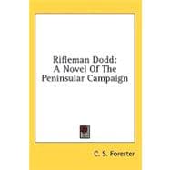 Rifleman Dodd : A Novel of the Peninsular Campaign