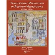 Translational Perspectives in Auditory Neuroscience