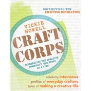 Craft Corps Celebrating the Creative Community One Story at a Time