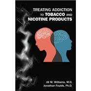 Treating Addiction to Tobacco and Nicotine Products