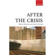 After the Crisis Reform, Recovery, and Growth in Europe,9780198754688