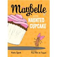 Maybelle and the Haunted Cupcake
